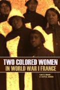 Two Colored Women in World War I France (New Intro, Annotated)