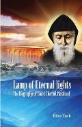 Lamp of Eternal Lights: The Biography of Saint Charbel Makhlouf (1828-1898)