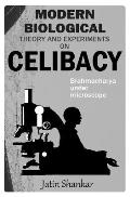 Modern Biological Theory & Experiments on Celibacy Brahmacharya under Microscope