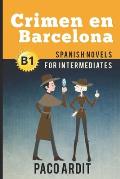 Spanish Novels Crimen en Barcelona Spanish Novels for Intermediates B1