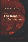 Tales from Tal: Volume I: The Deceit of Darbarron