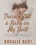 There's still a baby in my bed!: Learning to live happily with the adult baby in your relationship
