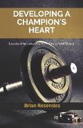 Developing a Champion's Heart: Leadership Lessons from the Life of David