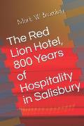 The Red Lion Hotel, 800 Years of Hospitality in Salisbury