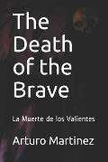 The Death of the Brave: La Muerte de los Valientes