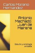 Antonio Machado: Juan de Mairena: Estudio Y Antolog?a Anotada