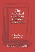 The Practical Guide to Gender Transition: A Teachable Moment