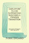 Employers' Guide Supporting Successful Gender Transition: Building Diversity and Equality