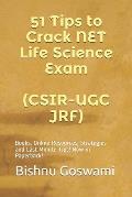 51 Tips to Crack NET Life Science Exam (CSIR-UGC JRF): Books, Online Resources, Strategies and Last Minute Tips!