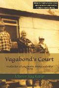 Vagabond's Court: A Collection of Long Stories, Poems, and Other Works