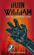 Iron William and the Carpenter's Tears