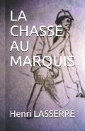 La Chasse Au Marquis: Henri LASSERRE