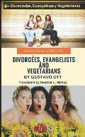 Divorc?es, Evangelists and Vegetarians: Bilingual Edition
