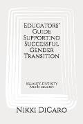 Educators' Guide Supporting Successful Gender Transition: Equality, Diversity and Inclusion