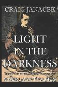 Light in the Darkness: The Further Adventures of Sherlock Holmes