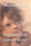 Mutterliebe: Psychothriller