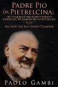 Padre Pio Da Pietrelcina: Tutto Quello Che Avresti Voluto Sapere Sul Pi? Famoso Dei Santi Italiani: (Ma Non Hai Mai Osato Chiedere)