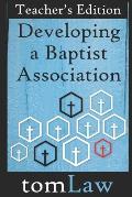 Developing a Baptist Association: Teacher's Edition