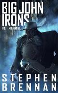 Big John Irons Vol 1: No Heroes