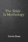 The Bible Is Mythology