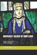 Margaret Queen of Scotland: Presented to the '81 Club Monday 5 January 2015 by Mrs. Alan R. Marsh