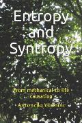 Entropy and Syntropy: From mechanical to life causation