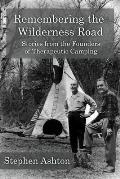 Remembering the Wilderness Road Vol 1 & 2: Stories from the Pioneers of Therapeutic Camping