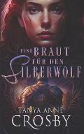 Eine Braut F?r Den Silberwolf: Mittelalterliche Liebesgeschichten