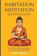 Habitation of Meditation: Guide for Beginners for Relieving Stress and Reaching Happiness