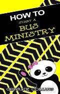 How To Start A Bus Ministry