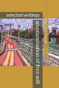 An examination of free will: selected writings
