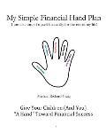 My Simple Financial Hand Plan: Give Your Children (And You) A Hand Toward Financial Success