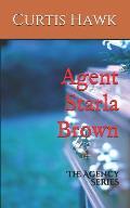 Agent Starla Brown: The Agency Series