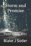 Storm and Promise: Shadow of White Book 1
