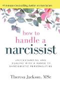 How to Handle a Narcissist: Understanding and Dealing with a Range of Narcissistic Personalities