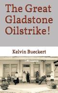 The Great Gladstone Oil Strike!: or Perhaps, The Great YourTown Oilstrike?