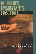 Mummies, Immigrants and Baseball: Three Plays: Mummy in the Closet / The Very Thought of You / The 8-Day Hustle