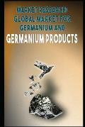 Market Research: Global Market for Germanium and Germanium Products