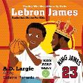 Lebron James #23: The Boy Who Would Grow Up To Be: NBA Basketball Player Children's Book