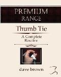 The Thumb Tie: Full instructions for a baffling and funny routine