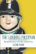 The Laughing Policeman: My Brilliant Career in the New Zealand Police