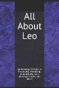 All About Leo: An Astrological Guide to Personality, Friendship, Compatibility, Love, Marriage, Career, and More!