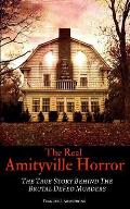 The Real Amityville Horror: The True Story Behind The Brutal DeFeo Murders