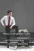 About Everything in Life.: ... and life in everything