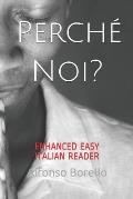 Perch? Noi? - Enhanced Easy Italian Reader