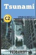 Spanish Novels: Tsunami (Spanish Novels for High Advanced Learners - C2)
