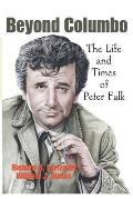 Beyond Columbo The Life & Times of Peter Falk
