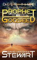 Prophet of the Godseed: A Four-Dimensional Space Epic