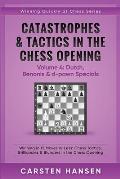 Catastrophes & Tactics in the Chess Opening - Volume 4: Dutch, Benonis & d-pawn Specials: Winning in 15 Moves or Less: Chess Tactics, Brilliancies & B