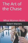 The Art of the Chase: What Women Want